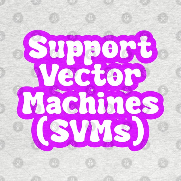 Support Vector Machines (SVMs) by Spaceboyishere